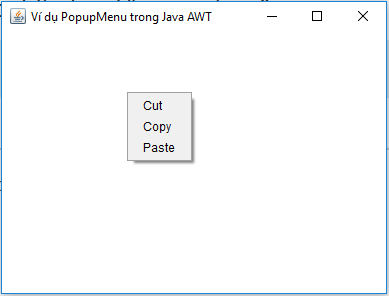 Ví dụ PopupMenu trong Java AWT Ví dụ PopupMenu trong Java AWT
