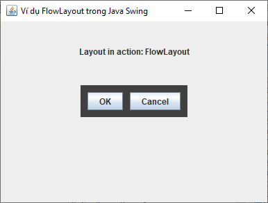 FlowLayout trong Java Swing FlowLayout trong Java Swing