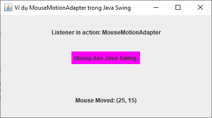 MouseMotionAdapter trong Java Swing MouseMotionAdapter trong Java Swing